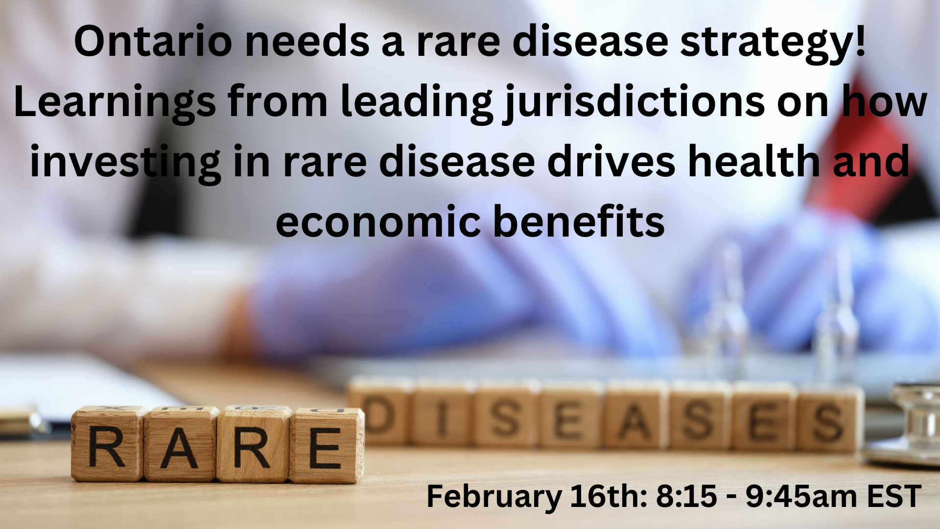 Ontario needs a rare disease strategy! Learnings from leading jurisdictions on how investing in rare disease drives health and economic benefits